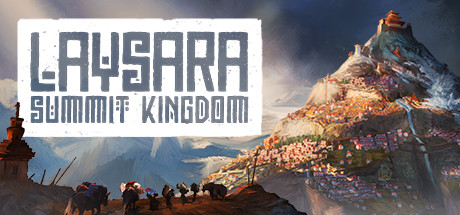 肋萨拉：顶峰王国|峰顶王国 Build.22563403（Laysara: Summit Kingdom）免安装中文版-吾爱游戏
