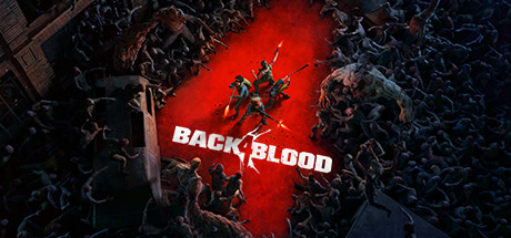 喋血复仇：终极版 Build.15052024 单机+联机（Back 4 Blood）免安装中文版-吾爱游戏