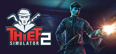 小偷模拟器2 v1.27c(Thief Simulator 2)免安装中文版-吾爱游戏
