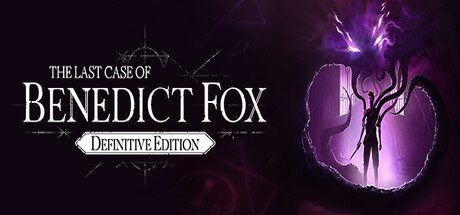 本尼迪克特福克斯的最后一案 v1.40.2.0（The Last Case of Benedict Fox Definitive Edition）免安装中文版-吾爱游戏