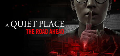 寂静之地：前路漫漫 v1.1.0（A Quiet Place: The Road Ahead）免安装中文版-吾爱游戏