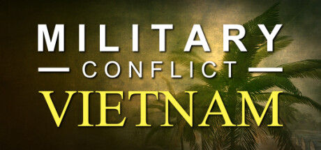 军事冲突：越南 Build.23042539（Military Conflict: Vietnam）免安装中文版-吾爱游戏